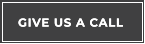 GIVE US A CALL GIVE US A CALL