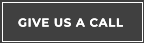 GIVE US A CALL GIVE US A CALL
